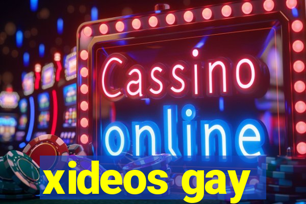 xideos gay